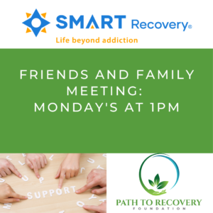 SMART Recovery Meeting-Friends & Family @ PATH to Recovery Foundation